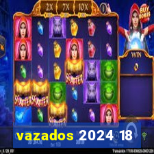 vazados 2024 18